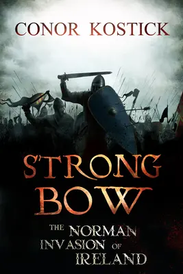 Strongbow: Invaze Normanů do Irska - Strongbow: The Norman Invasion of Ireland