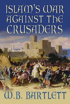 Válka islámu proti křižákům - Islam's War Against the Crusaders