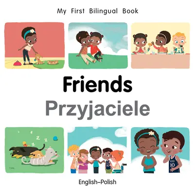 Moje první dvojjazyčná kniha-přátelé (anglicko-polská) - My First Bilingual Book-Friends (English-Polish)