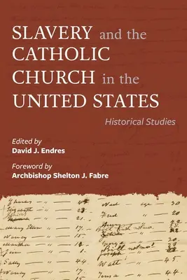 Otroctví a katolická církev ve Spojených státech: Historické studie - Slavery and the Catholic Church in the United States: Historical Studies