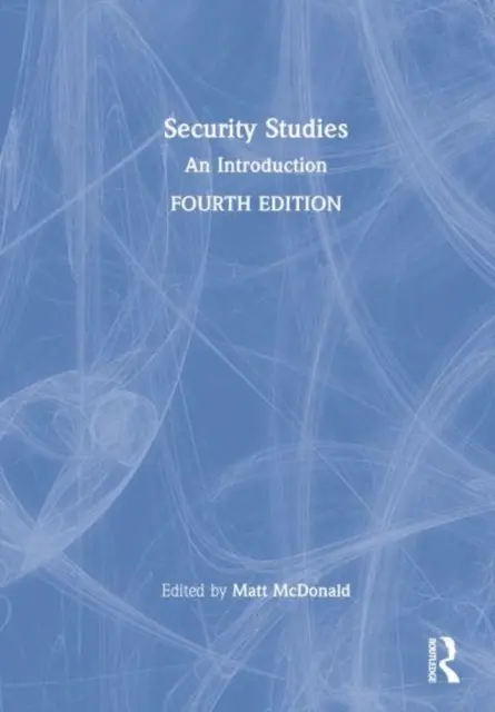 Bezpečnostní studia: Úvod do problematiky - Security Studies: An Introduction