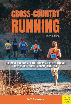 Přespolní běh: Nejlepší tréninkové plány pro dosažení špičkových výkonů v běhu na 5 km, 1500 m, 2000 m a 10 km - Cross-Country Running: The Best Training Plans for Peak Performance in the 5k, 1500m, 2000m, and 10k