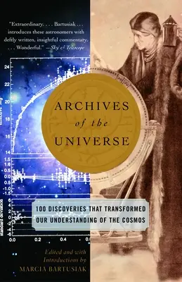 Archivy vesmíru: 100 objevů, které změnily naše chápání vesmíru - Archives of the Universe: 100 Discoveries That Transformed Our Understanding of the Cosmos