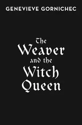 Tkadlec a královna čarodějnic - The Weaver and the Witch Queen