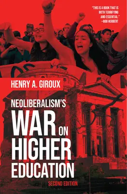 Válka neoliberalismu proti vysokému školství - Neoliberalism's War on Higher Education