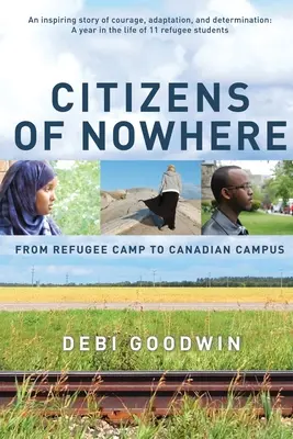 Občané odnikud: Z uprchlického tábora do kanadského kampusu - Citizens of Nowhere: From Refugee Camp to Canadian Campus