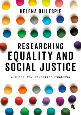 Výzkum rovnosti a sociální spravedlnosti: Průvodce pro studenty pedagogiky - Researching Equality and Social Justice: A Guide for Education Students
