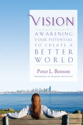 Vize: Probuzení vašeho potenciálu k vytvoření lepšího světa - Vision: Awakening Your Potential to Create a Better World