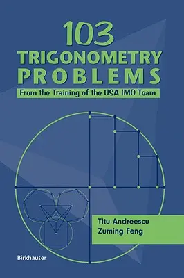 103 úloh z trigonometrie: Z tréninku týmu USA Imo - 103 Trigonometry Problems: From the Training of the USA Imo Team