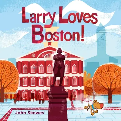 Larry miluje Boston!: Kniha Larry se ztrácí - Larry Loves Boston!: A Larry Gets Lost Book