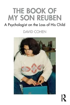 Kniha Můj syn Reuben: Psycholog o ztrátě svého dítěte - The Book of My Son Reuben: A Psychologist on the Loss of His Child