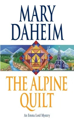 Alpská přikrývka: Záhada Emmy Lordové - The Alpine Quilt: An Emma Lord Mystery