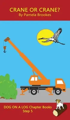 Jeřáb nebo jeřábnice? Chapter Book: (Step 5 in the Systemat - Crane Or Crane? Chapter Book: Sound-Out Phonics Books Help Developing Readers, including Students with Dyslexia, Learn to Read (Step 5 in a Systemat