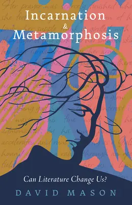 Inkarnace a metamorfóza: Může nás literatura změnit? - Incarnation & Metamorphosis: Can Literature Change Us?