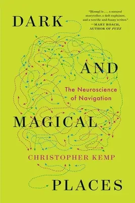 Temná a magická místa: Vědecké poznatky o navigaci v magických a kouzelných místech. - Dark and Magical Places: The Neuroscience of Navigation