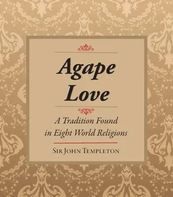 Agapé láska: Tradice v osmi světových náboženstvích - Agape Love: Tradition in Eight World Religions