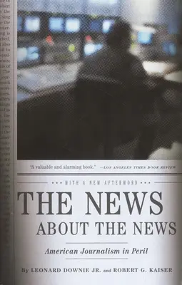 Zprávy o novinkách: Americká žurnalistika v ohrožení - The News about the News: American Journalism in Peril