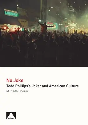 Žádný vtip - Joker Todda Phillipse a americká kultura - No Joke - Todd Phillips's Joker and American Culture