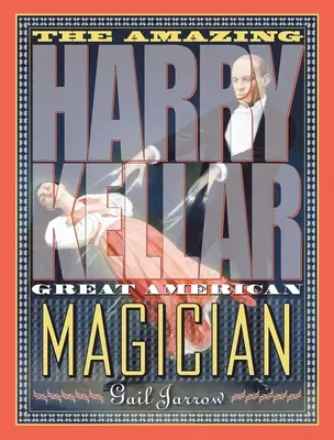 Úžasný Harry Kellar: Kellar: velký americký kouzelník - The Amazing Harry Kellar: Great American Magician