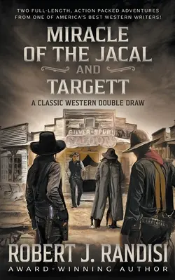 Zázrak Jacala a Targetta: Klasický western Roberta J. Randisiho Dvojitá remíza - Miracle of the Jacal and Targett: A Robert J. Randisi Classic Western Double Draw