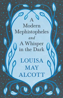 Moderní Mefistofeles a Šepot ve tmě - A Modern Mephistopheles, and A Whisper in the Dark