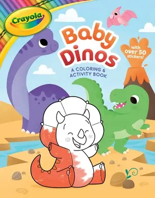 Crayola Baby Dinos: Knížka s omalovánkami a aktivitami - Crayola Baby Dinos: A Coloring & Activity Book