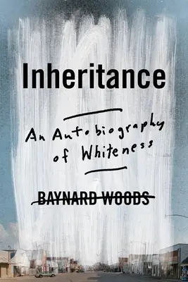 Dědictví: Autobiografie bělošství - Inheritance: An Autobiography of Whiteness