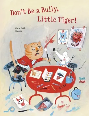 Nebuď tyran, malý tygře - Don't Be a Bully, Little Tiger