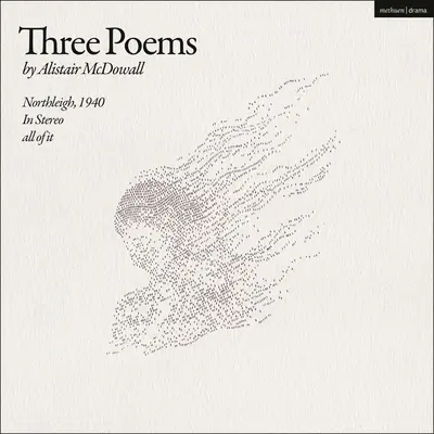 Tři básně: Northleigh, 1940; In Stereo; All of It - Three Poems: Northleigh, 1940; In Stereo; All of It