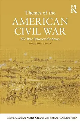 Témata americké občanské války: Válka mezi státy - Themes of the American Civil War: The War Between the States