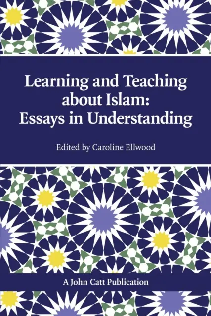 Výuka a učení o islámu: Eseje o porozumění - Teaching and Learning About Islam: Essays in Understanding