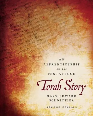 Příběh Tóry, druhé vydání: Příběh Tóry, 2. vydání, učebnice Pentateuchu - Torah Story, Second Edition: An Apprenticeship on the Pentateuch