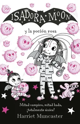 Isadora Moon Y La Pocin Rosa / Isadora Moon Gets the Magic Pox (Isadora Moon dostala kouzelné neštovice) - Isadora Moon Y La Pocin Rosa / Isadora Moon Gets the Magic Pox