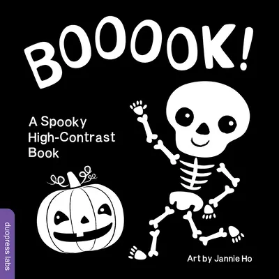 Kniha: Booook! a Spooky High-Contrast Book (Strašidelná kniha s vysokým kontrastem): A High-Contrast Board Book That Helps Visual Development in Newborns and Babies While Celebration Halloween (Vysoce kontrastní desková knížka, která pomáhá rozvoji zraku novorozenců a kojenců a zároveň oslavuje Hall - Booook! a Spooky High-Contrast Book: A High-Contrast Board Book That Helps Visual Development in Newborns and Babies While Celebrating Halloween