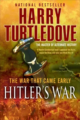 Hitlerova válka (Válka, která přišla brzy, kniha první) - Hitler's War (the War That Came Early, Book One)