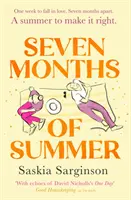 Sedm měsíců léta - srdcervoucí příběh plný touhy a ztracené lásky od autorky bestselleru Richard & Judy - Seven Months of Summer - A heart-stopping story full of longing and lost love, from the Richard & Judy bestselling author
