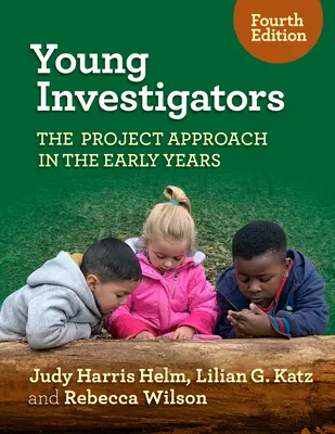 Mladí vyšetřovatelé: Projektový přístup v prvních letech - Young Investigators: The Project Approach in the Early Years