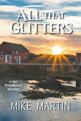 Vše, co se třpytí: Záhady seržanta Windflowera, kniha 13 - All That Glitters: The Sgt. Windflower Mystery Series Book 13
