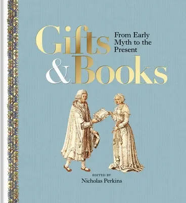 Dárky a knihy: Od raných mýtů po současnost - Gifts & Books: From Early Myth to the Present