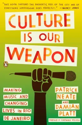 Kultura je naše zbraň: Tvorba hudby a změna života v Riu de Janeiru - Culture Is Our Weapon: Making Music and Changing Lives in Rio de Janeiro