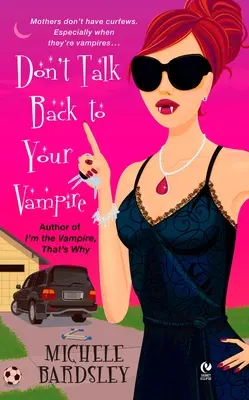 Neodmlouvejte svému upírovi - Don't Talk Back to Your Vampire
