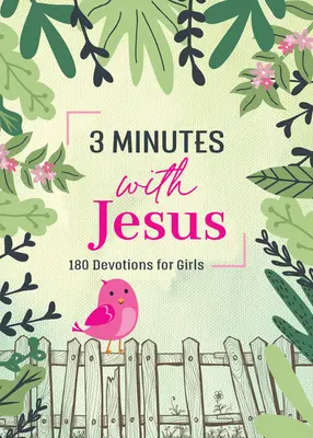 3 minuty s Ježíšem: 180 pobožností pro dívky - 3 Minutes with Jesus: 180 Devotions for Girls