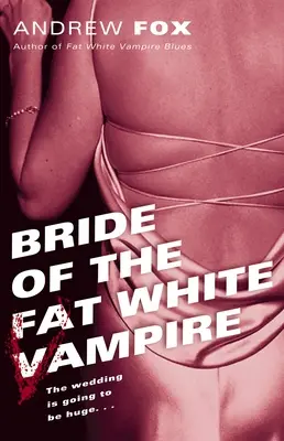 Nevěsta tlustého bílého upíra - Bride of the Fat White Vampire