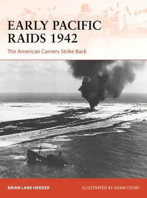 Rané nálety v Tichomoří 1942: Americké letadlové lodě vracejí úder - Early Pacific Raids 1942: The American Carriers Strike Back
