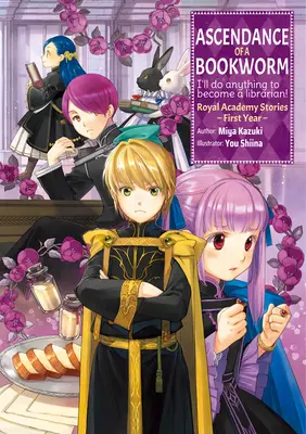 Vzestup knihomola: Příběhy Královské akademie - první ročník - Ascendance of a Bookworm: Royal Academy Stories - First Year