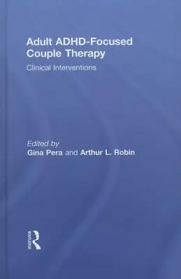 Párová terapie zaměřená na dospělé s adhd: Klinické intervence - Adult Adhd-Focused Couple Therapy: Clinical Interventions