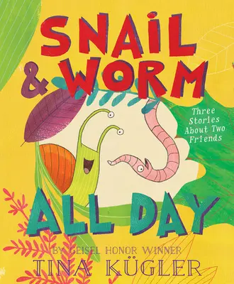 Šnek a červ celý den: Tři příběhy o dvou přátelích - Snail and Worm All Day: Three Stories about Two Friends