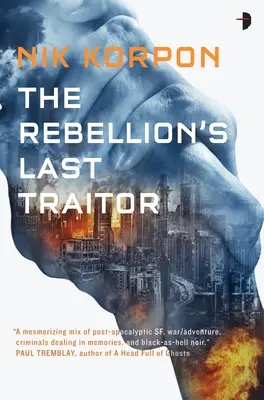 Poslední zrádce povstání - The Rebellion's Last Traitor