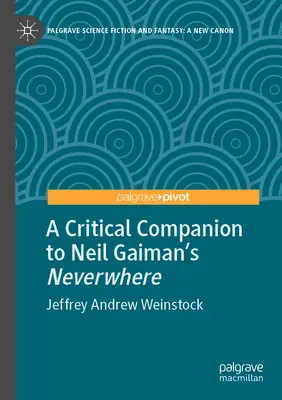 Kritický průvodce románem Nikdykde od Neila Gaimana - A Critical Companion to Neil Gaiman's Neverwhere