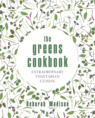 Zelená kuchařka: Výjimečná vegetariánská kuchyně - The Greens Cookbook: Extraordinary Vegetarian Cuisine